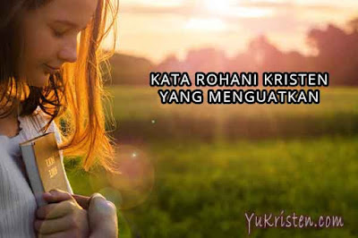 25 Kata Kata Mutiara Rohani Kristen yang Menguatkan  YuKristen
